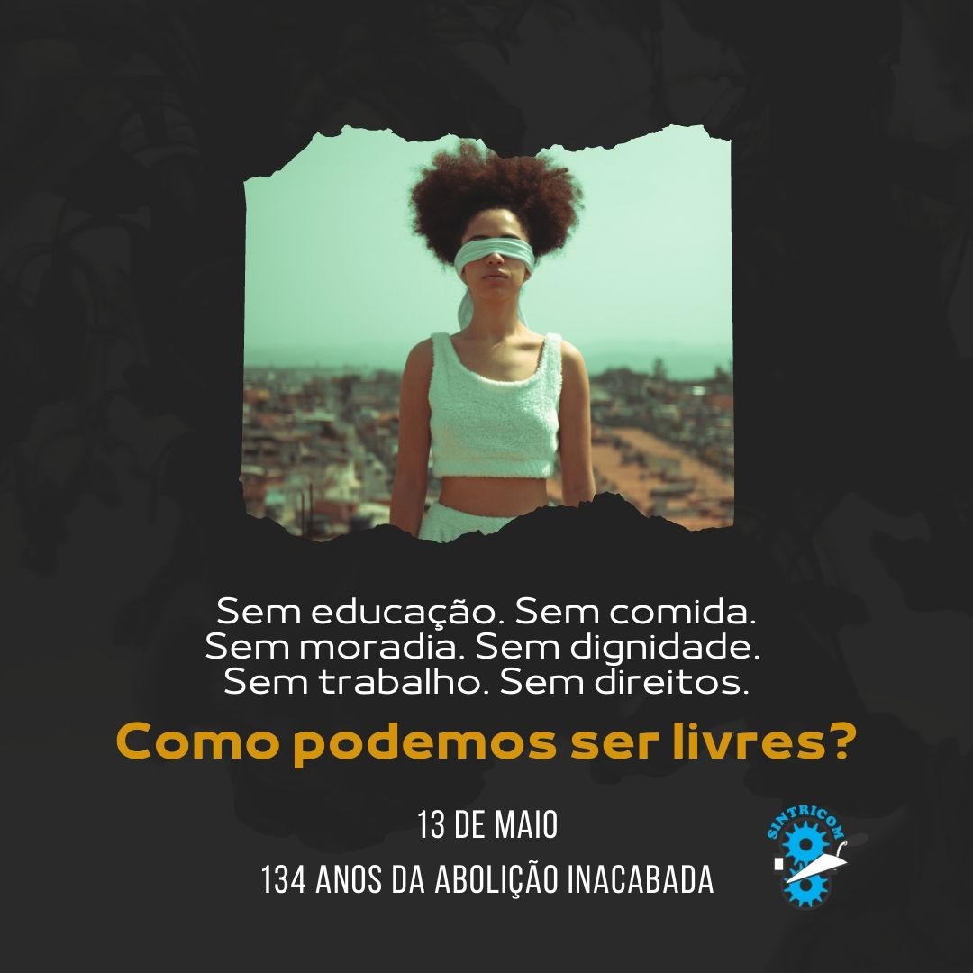 População negra não comemora o dia da abolição da escravatura. Saiba por quê