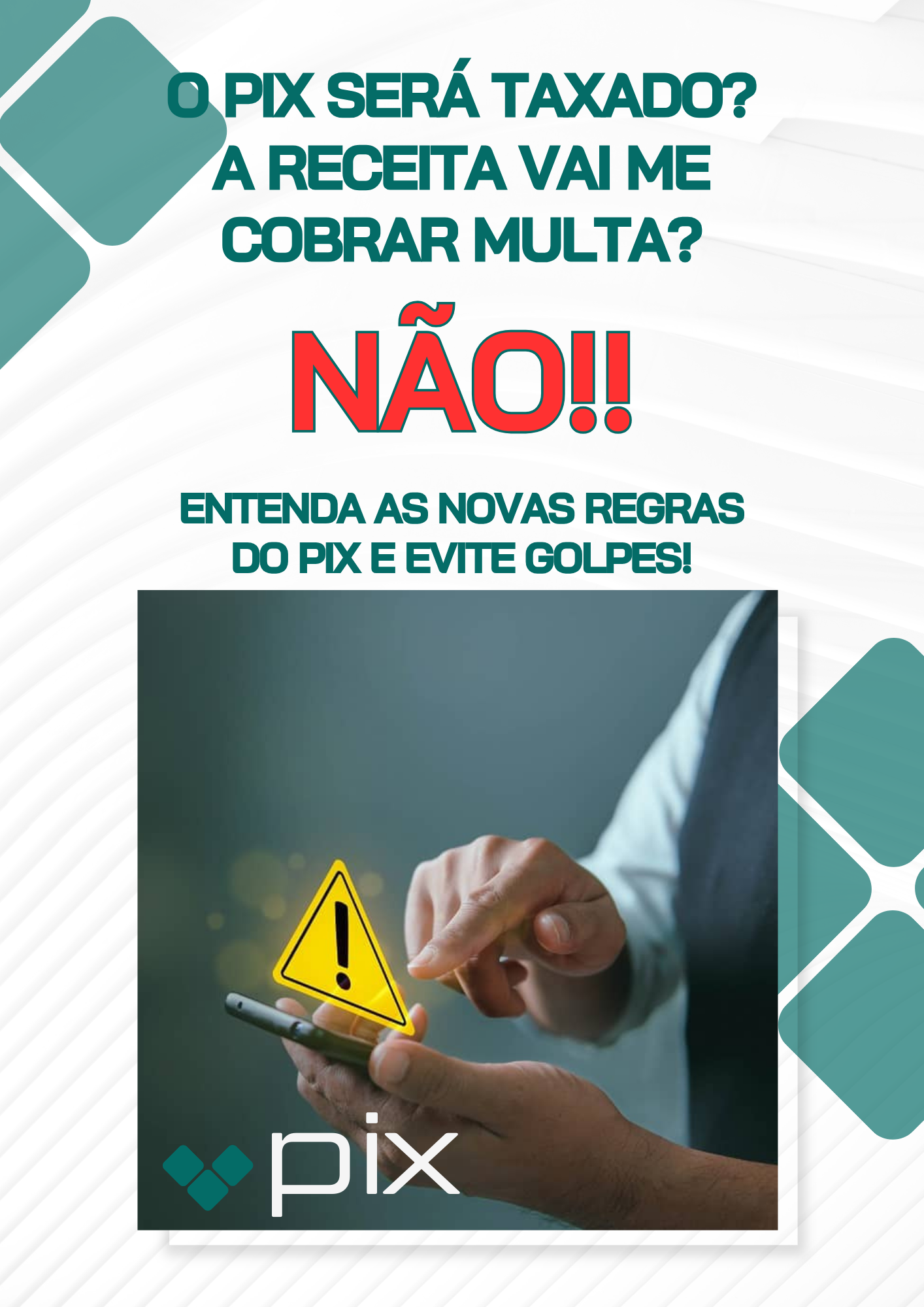 Nova regra do Pix: 5 perguntas para entender o que muda na Receita, o Pix não será taxado!