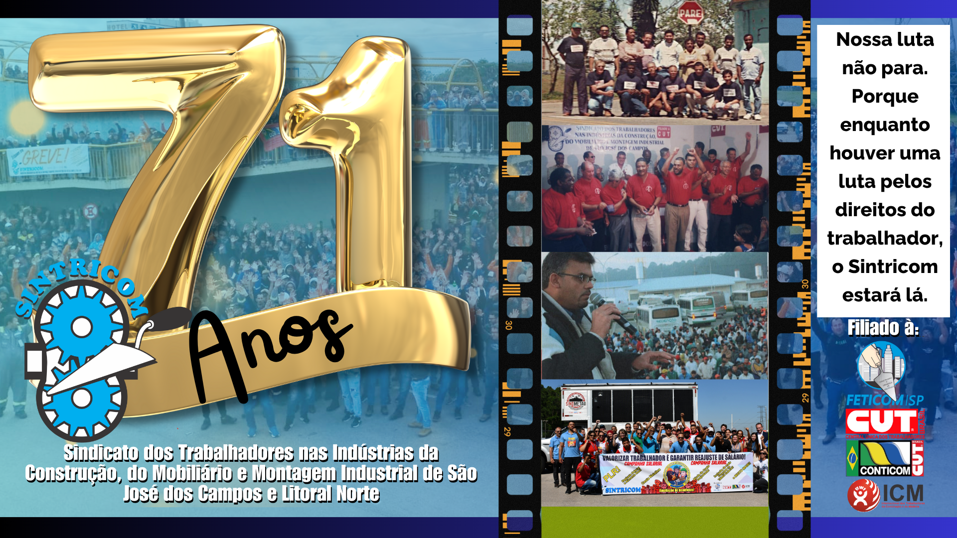 Sintricom: 71 Anos de Luta e Conquistas, protagonizando diversas batalhas pelo direito do trabalhador